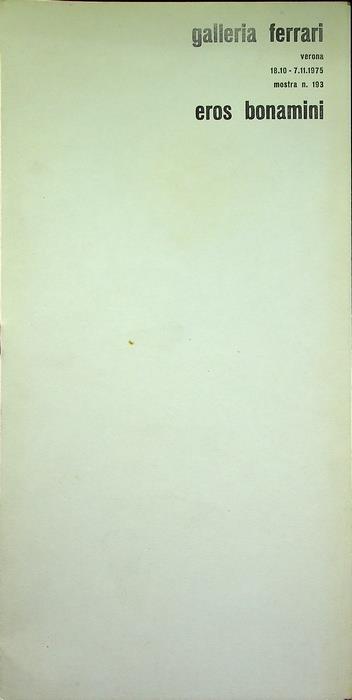 Eros Bonamini: Galleria Ferrari, Verona, 18.10-7.11.1975 - Eros Bonamini - copertina