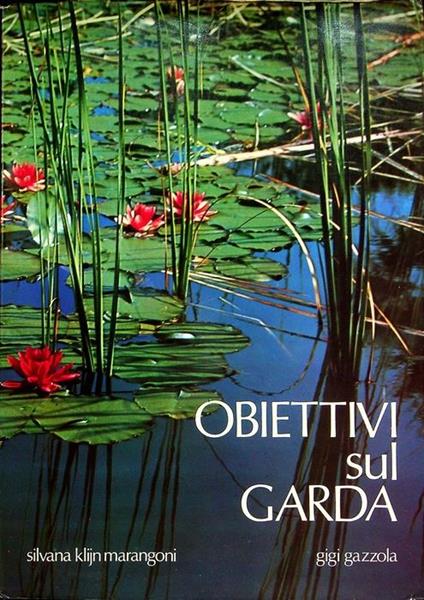 Obiettivi sul Garda - Silvana Klijn Marangoni - copertina
