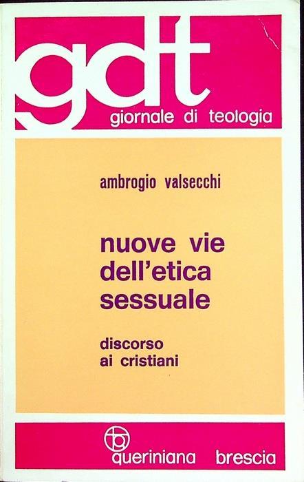 Nuove vie dell’etica sessuale: discorso ai cristiani - Ambrogio Valsecchi - copertina