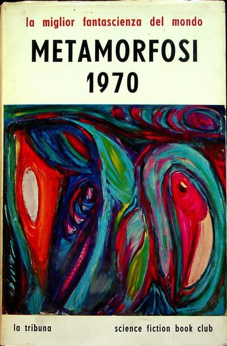 Metamorfosi 1970: antologia di fantascienza - Sandro Sandrelli - copertina