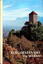 Burggrafenamt und Meran: das Herzstuck Tirols: ein Streifzug durch das Meraner Etschtalbecken, das Tisenser Mittelgerbirge, durch Passeier und Ulten