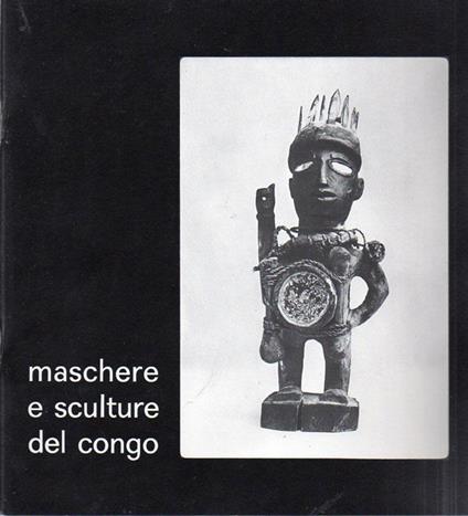 Maschere e sculture del Congo: 22 novembre-22 dicembre 1978 - copertina