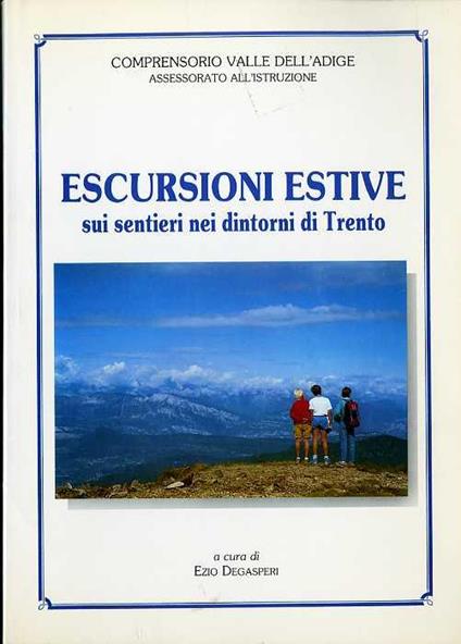 Escursioni estive sui sentieri nei dintorni di Trento - Ezio Degasperi - copertina