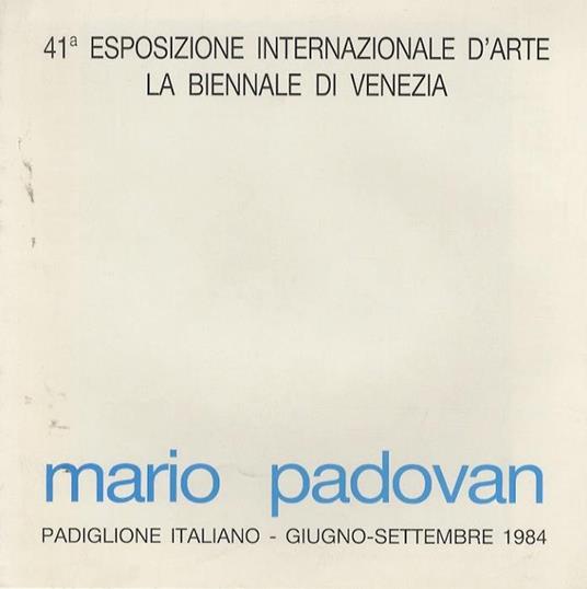 Mario Padovan: padiglione italiano, giugno-settembre 1984 - copertina