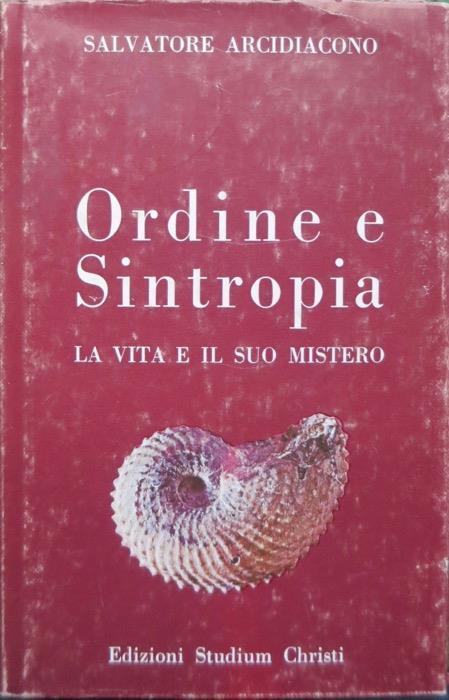 Ordine e sintropia: la vita e il suo mistero - Salvatore Arcidiacono - copertina