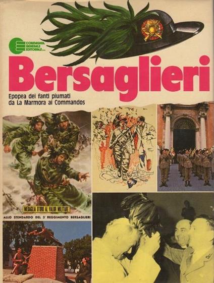 Bersaglieri: epopea dei fanti piumati da La Marmora ai Commandos - copertina
