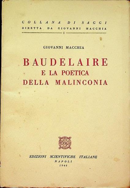 Baudelaire e la poetica della malinconia - Giovanni Macchia - copertina