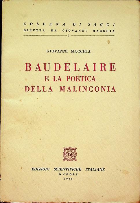 Baudelaire e la poetica della malinconia - Giovanni Macchia - copertina