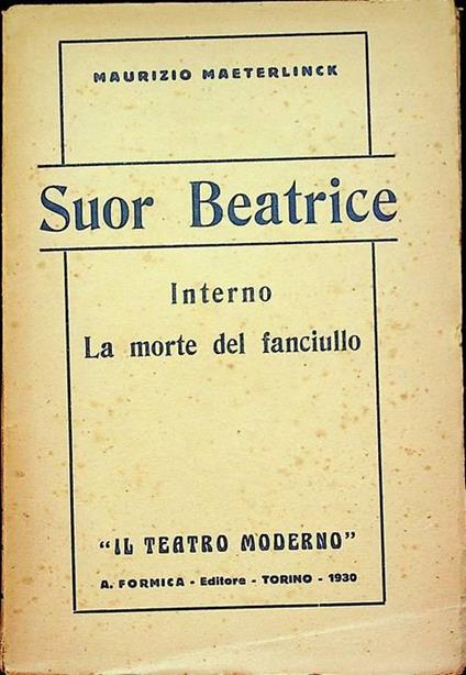 Suor Beatrice: mistero in 3 atti seguito da Interno e La morte del fanciullo - Maurice Maeterlinck - copertina