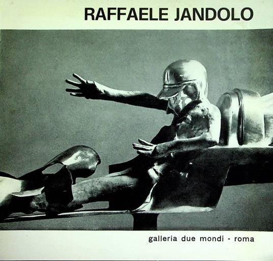 Raffaele Jandolo: reversibilità del mito-eroe, ovvero la morte del nuovo gladiatore - Raffaele Jandolo - copertina