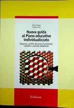 Nuova guida al piano educativo individualizzato: diagnosi, profilo dinamico funzionale, obiettivi e attivita didattiche