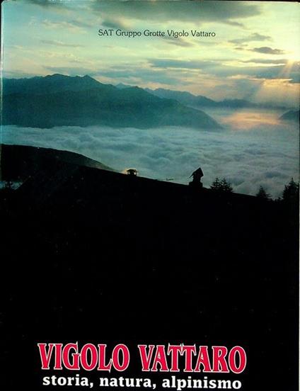 Vigolo Vattaro: storia, natura, alpinismo - copertina