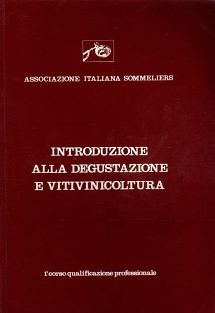 Introduzione alla degustazione e vitivinicoltura: 1° corso qualificazione professionale - copertina