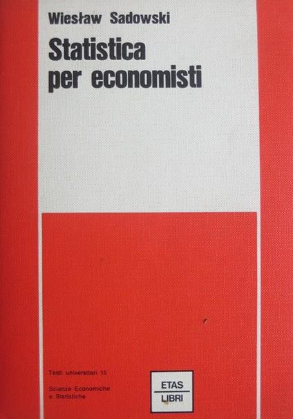 Statistica per economisti - Wieslaw Sadowski - copertina