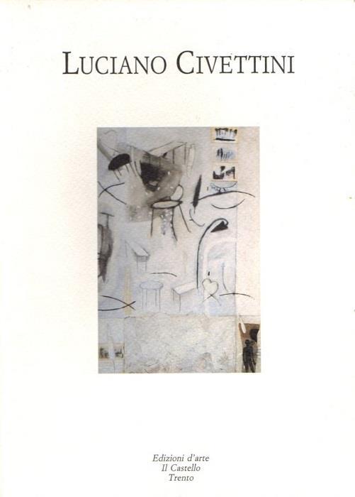 Luciano Civettini: i giardini di vetro - Luciano Civettini,Maurizio Scudiero - copertina