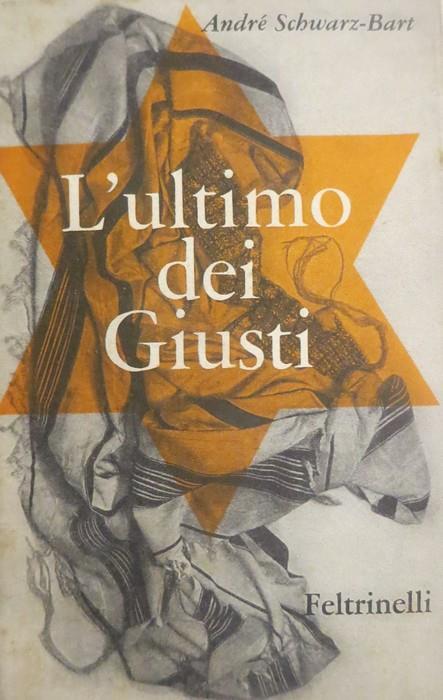 L' ultimo dei giusti: romanzo - André Schwarz-Bart - copertina