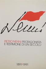 Pietro Nenni protagonista e testimone di un secolo: 1891-1991