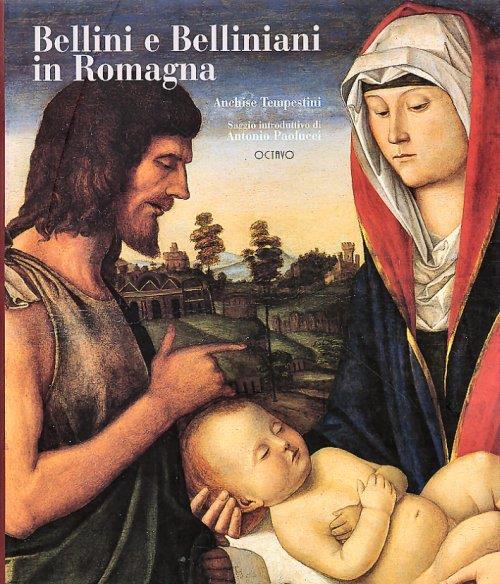 Bellini e belliniani in Romagna - Anchise Tempestini,Antonio Paolucci - copertina