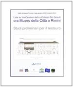 L' ala su via Cavalieri dell'ex Collegio dei gesuiti ora Museo della città a Rimini. Studi preliminari per il restauro