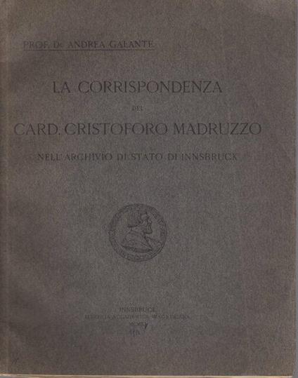 La corrispondenza del card. Cristoforo Madruzzo nell’Archivio di Stato di Innsbruck - Andrea Galante - copertina
