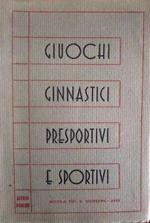 Giuochi ginnastici presportivi e sportivi: metodologia e descrizioni