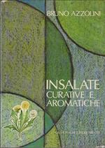 Insalate curative e aromatiche: descrizione e farmacologia di piante boschive, montane e di prato. Acquarelli di Pia Belli