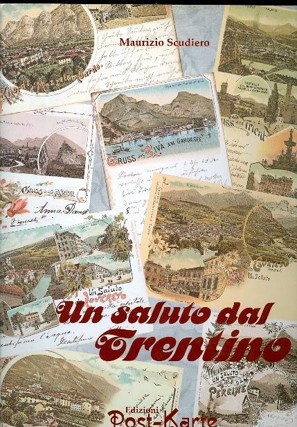 Un saluto dal Trentino: cartoline 1885-1954 - Maurizio Scudiero - copertina