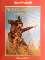 Nuovo esercito: i protagonisti: un viaggio tra i volontari della Brigata Bersaglieri ”Garibaldi”