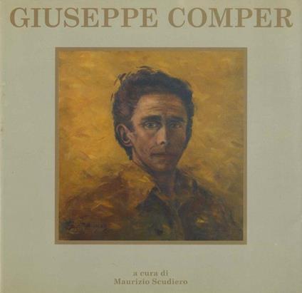 Giuseppe Comper: opere 1965-1996: Galleria Dusatti, Rovereto, novembre 1996 - Giuseppe Comper,Maurizio Scudiero - copertina