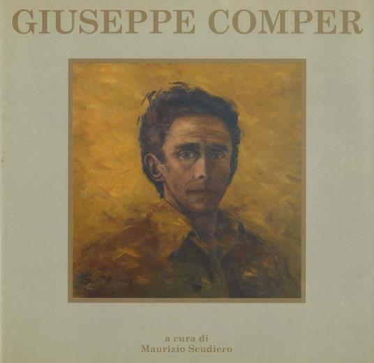 Giuseppe Comper: opere 1965-1996: Galleria Dusatti, Rovereto, novembre 1996 - Giuseppe Comper,Maurizio Scudiero - copertina