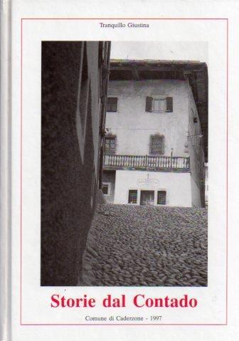 Storia di Caderzone. Volume secondo. (1644-1730) - Tranquillo Giustina - copertina