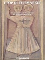I top di telemarket: Dal Futurismo all’arte presente in cinquanta capolavori: Volume III