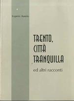 Trento: città tranquilla ed altri racconti