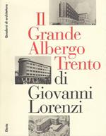 Il grande albergo Trento di Giovanni Lorenzi. Quaderni di architettura Mart 2