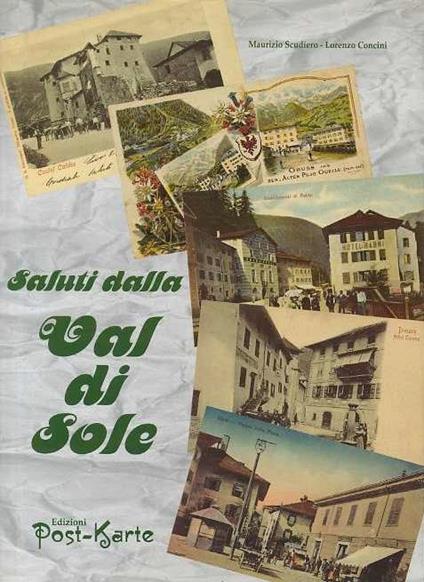 Saluti dalla Val di Sole: cartoline 1895-1950 - Maurizio Scudiero,Lorenzo Concini - copertina