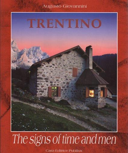 Trentino: the signs of time and men - Augusto Giovannini - copertina