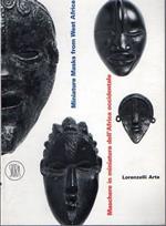 Maschere in miniatura dell’Africa occidentale. Miniature Masks from West Africa