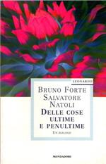 Delle cose ultime e penultime: un dialogo. Leonardo saggistica