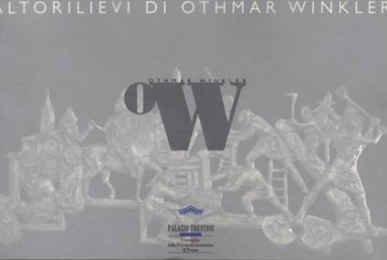 Altorilievi di Othmar Winkler - Bruno Passamani - copertina