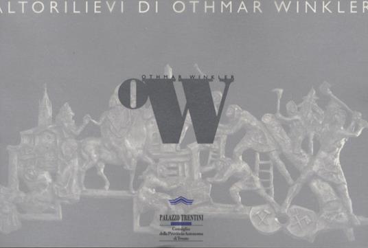 Altorilievi di Othmar Winkler - Bruno Passamani - copertina