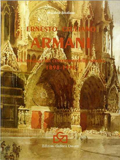 Ernesto Giuliano Armani: un omaggio nel centenario della nascita: 1898-1998 - Maurizio Scudiero - copertina
