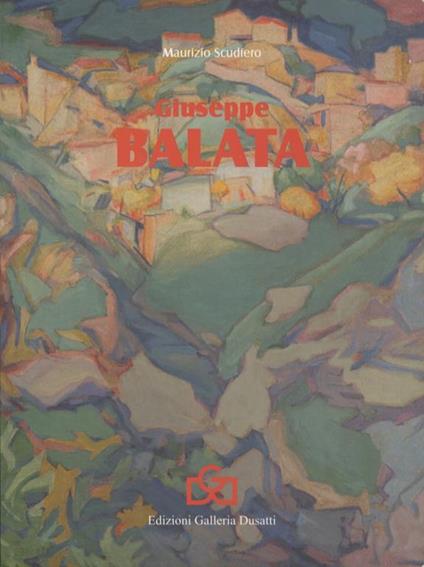 Giuseppe Balata: mostra antologica - Maurizio Scudiero - copertina