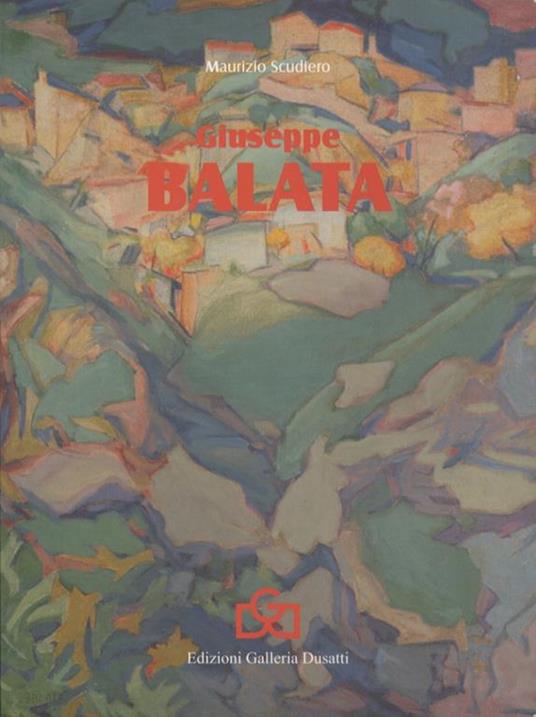 Giuseppe Balata: mostra antologica - Maurizio Scudiero - copertina