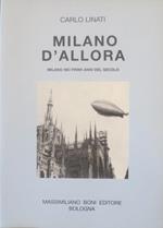 Milano d'allora. Milano nei primi anni del secolo
