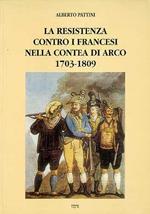 La resistenza contro i francesi nella contea di Arco: 1703-1809