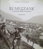 Lumezzane: i sentieri della memoria. Testi Egidio Bonomi. Grafica e impaginazione Studio Negri. Consulenza alle fotoriproduzioni Adriano Battarin. Archivio fotografico Negri 8