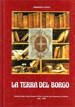 La terra del Borgo. Edizioni della Cassa rurale di Olle a ricordo del centenario 1899-1999