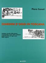 Giardini d'oggi in Toscana. Impiego corretto delle piante ornamentali in base alle condizioni pedoclimatiche di ogni zona della regione