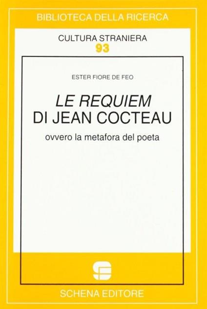 Le requiem di Jean Cocteau ovvero la metafora del poeta - Ester Fiore De Feo - copertina