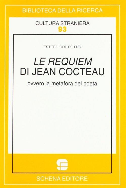 Le requiem di Jean Cocteau ovvero la metafora del poeta - Ester Fiore De Feo - copertina